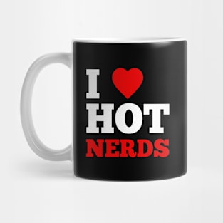 I Love Hot Nerds Mug